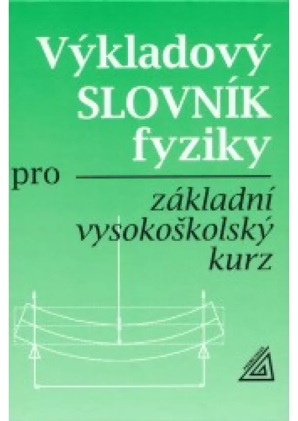 Kolektív - Výkladový slovník fyziky pro základní vysokoškolský kurz