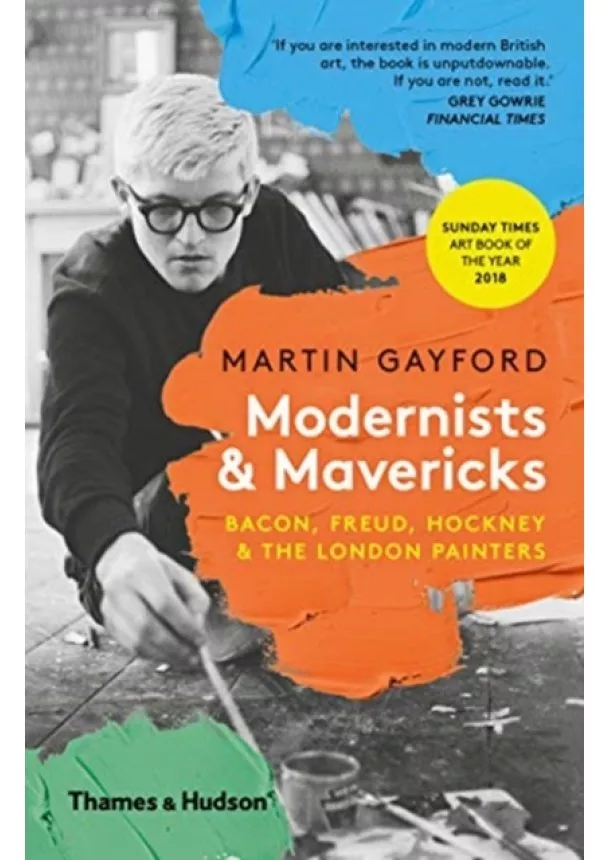 Martin Gayford - Modernists & Mavericks