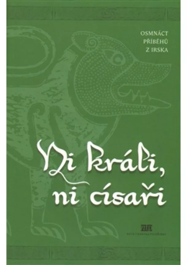 Aloys Skoumal  - Ni králi, ni císaři - Osmnáct příběhů z Irska