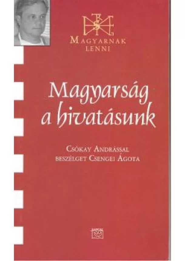 Csókay András - MAGYARSÁG A HIVATÁSUNK /MAGYARNAK LENNI 25.