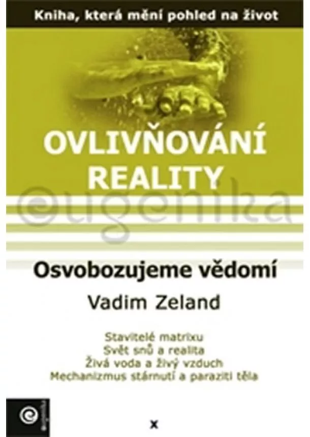 Vadim Zeland - Ovlivňování reality 10 - Osvobozujeme vě