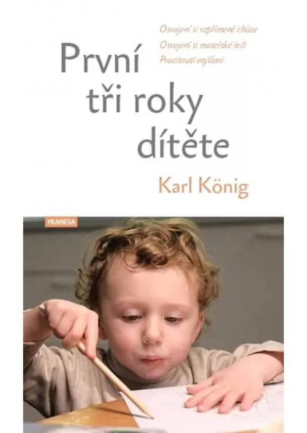 Karl König - První tři roky dítěte - Osvojení si vzpř