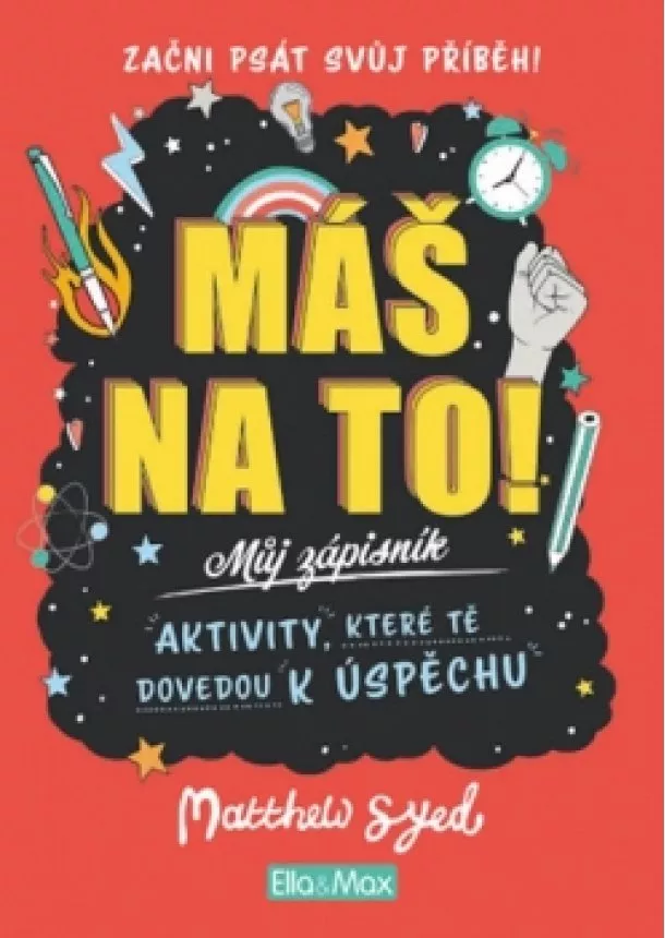 Matthew Syed - Máš na to! Motivační zápisník pro kluky