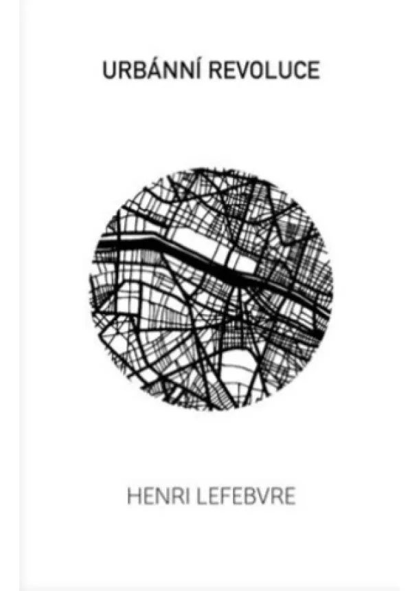 Henri Lefebvre  - Urbánní revoluce