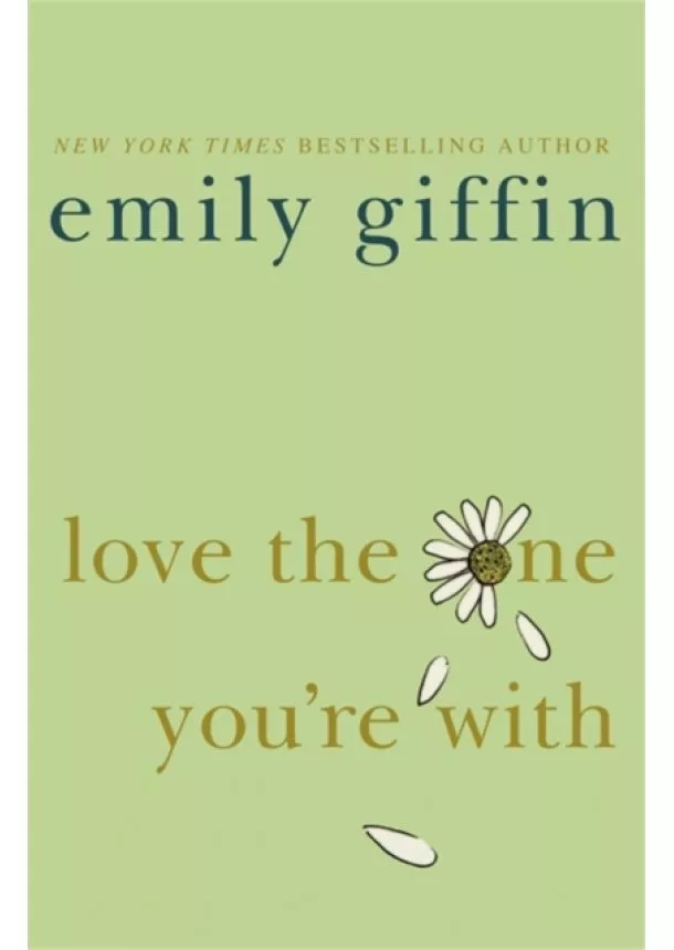 Emily Giffin - Love the One You`re With