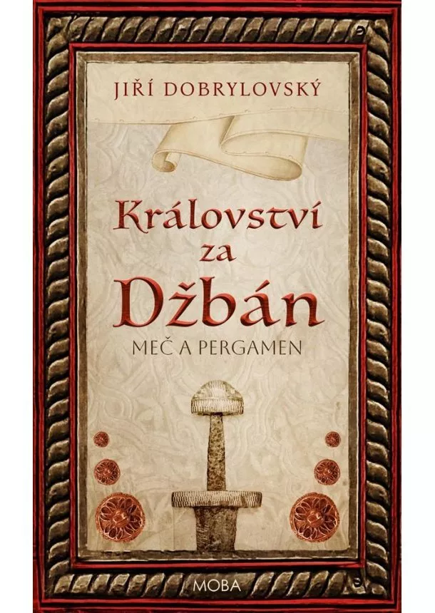 Jiří Dobrylovský  - Království za Džbán - Meč a pergamen