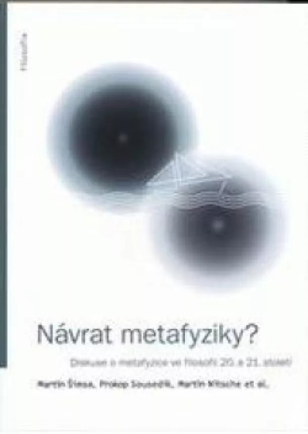 Martin Šimsa, Prokop Sousedík, Martin Nitsche - Návrat metafyziky?