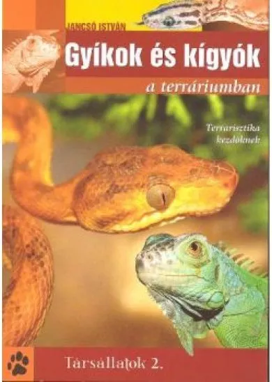 GYÍKOK ÉS KÍGYÓK A TERRÁRIUMBAN /TÁRSÁLLATOK 2.