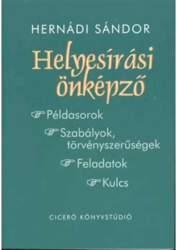 Hernádi Sándor - Helyesírási önképző /Példasorok, szabályok, törvényszerűségek, feladatok, kulcs