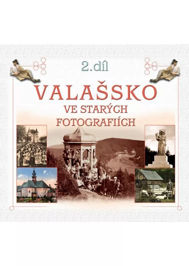 Radovan Stoklasa - Valašsko ve starých fotografiích 2. díl