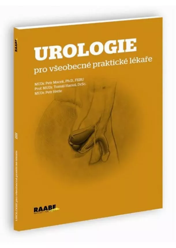 Petr Macek a kolektiv - Urologie pro všeobecné praktické lékaře