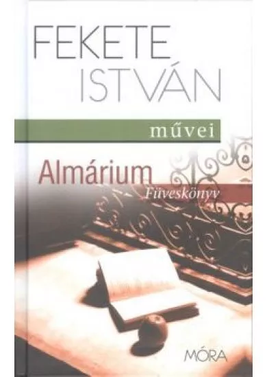 Almárium - Füveskönyv /Fekete istván művei (2. kiadás)