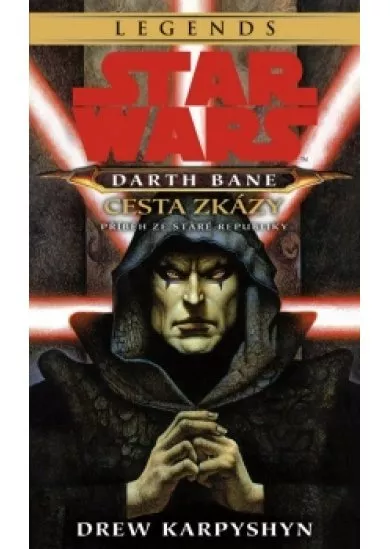 Star Wars - Darth Bane 1. Cesta zkázy