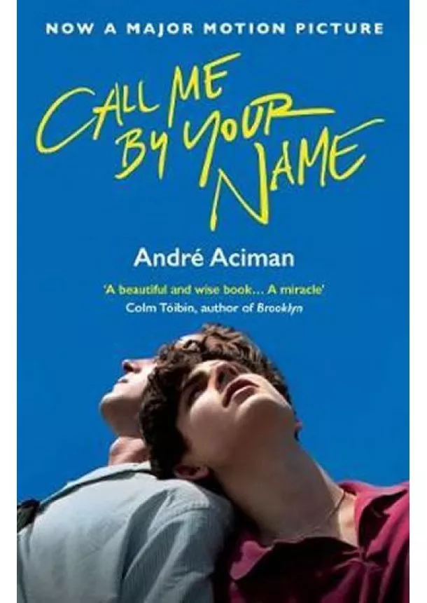 Andre Aciman - Call Me By Your Name