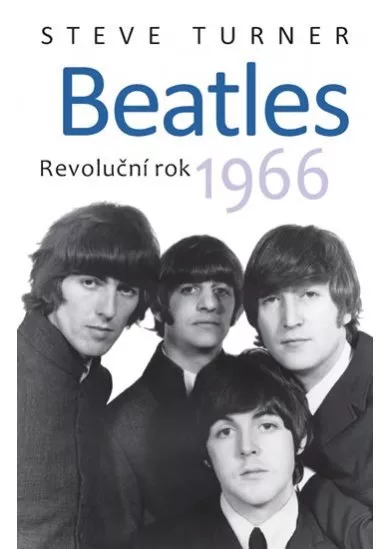 Beatles - Revoluční rok 1966