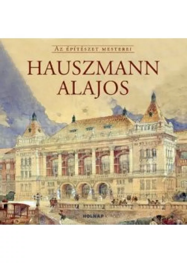 Gerle János - Hauszmann Alajos - Az Építészet Mesterei