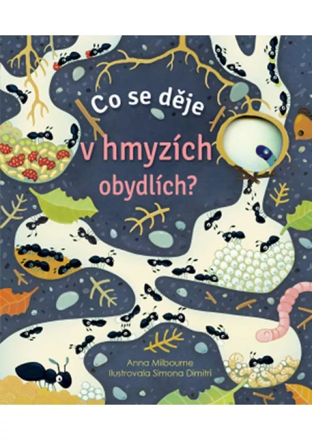 Anna Milbourneová - Co se děje v hmyzích obydlích?