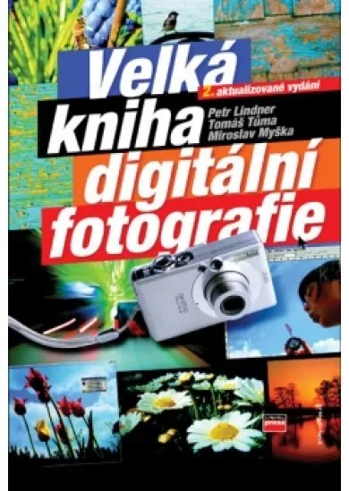 Velká kniha digitální fotografie