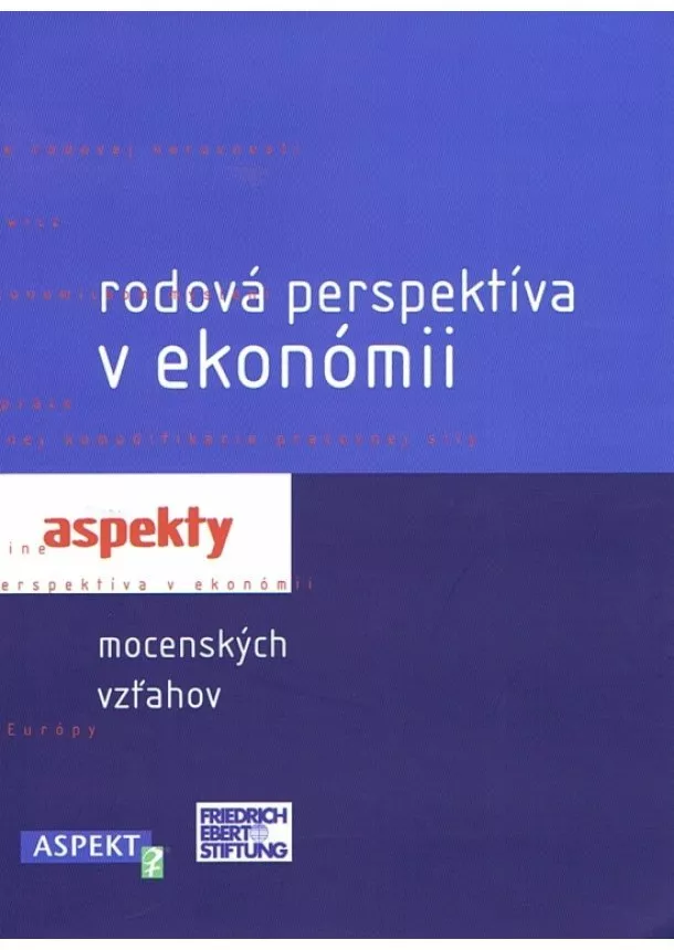 Jana Cviková (editor) - Rodová perspektíva v ekonómii - aspekty mocenských vzťahov