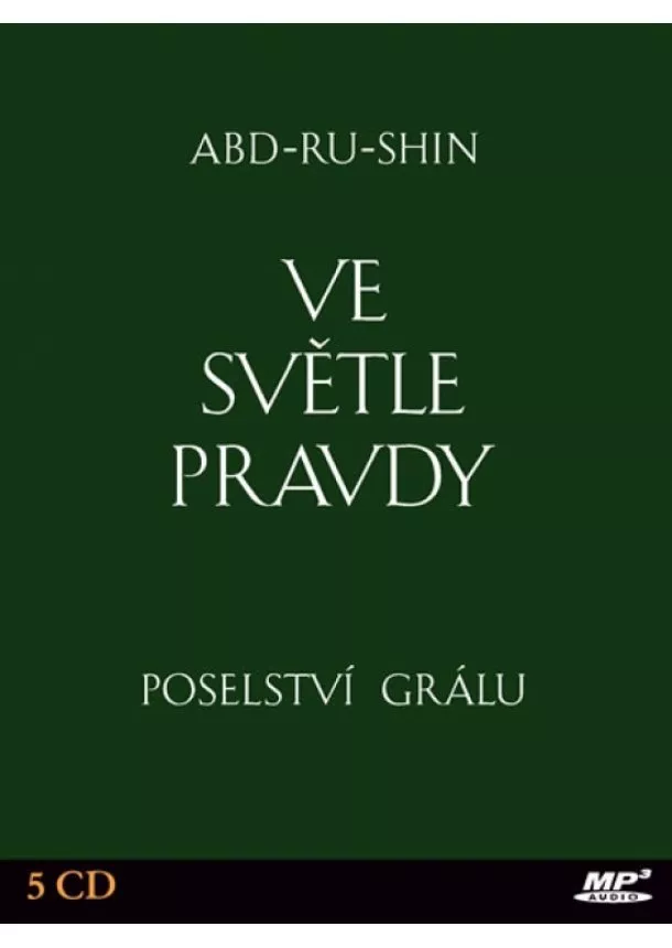 Abd-ru-shin - Ve světle Pravdy - Poselství Grálu - 5CD