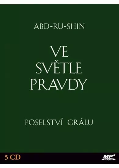 Ve světle Pravdy - Poselství Grálu - 5CD