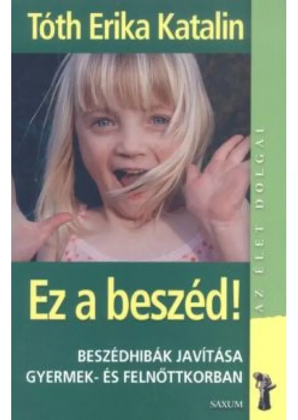 Tóth Erika Katalin - Ez a beszéd! /Az élet dolgai