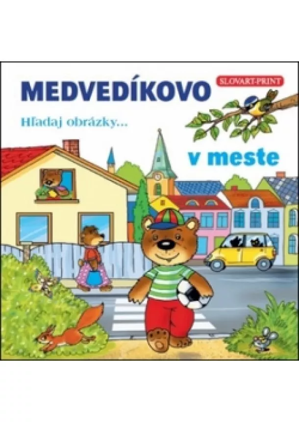 autor neuvedený - MEDVEDÍKOVO Hľadaj obrázky v meste