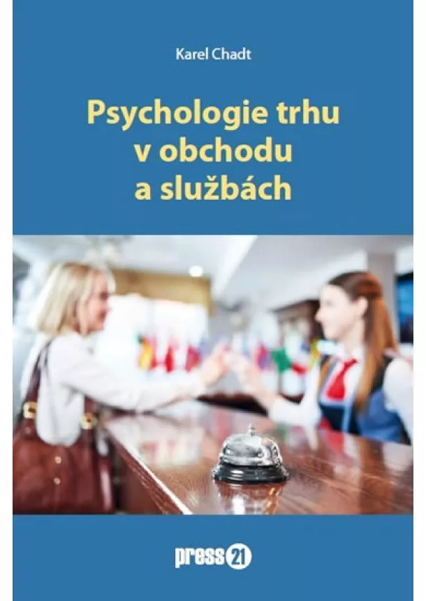 Karel Chadt - Psychologie trhu v obchodu a službách