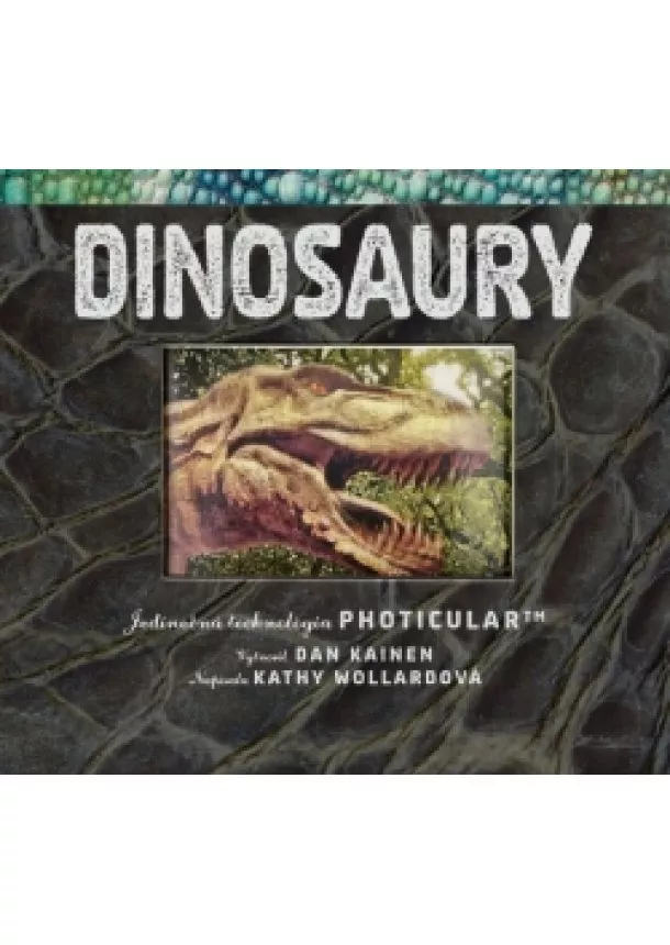 Dan Kainen, Kathy Wollardová - Dinosaury – s jedinečnou technológiou Photicular™