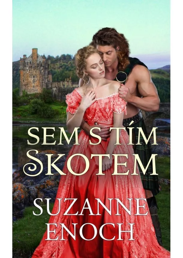 Suzanne Enoch - Sem s tím Skotem