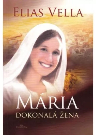 Mária - Dokonalá žena - 2. upravené vydanie