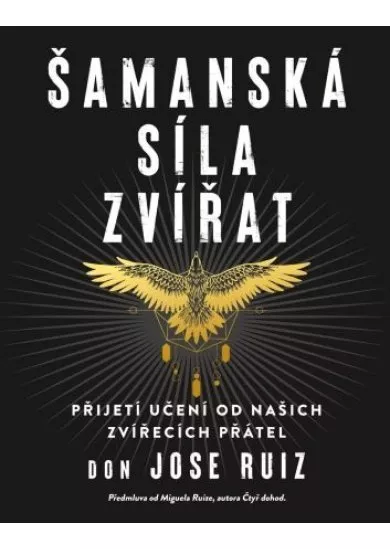 Šamanská síla zvířat - Přijetí učení od našich zvířecích přátel