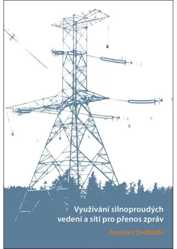 Jaroslav Svoboda - Využívání silnoproudých vedení a sítí pro přenos zpráv
