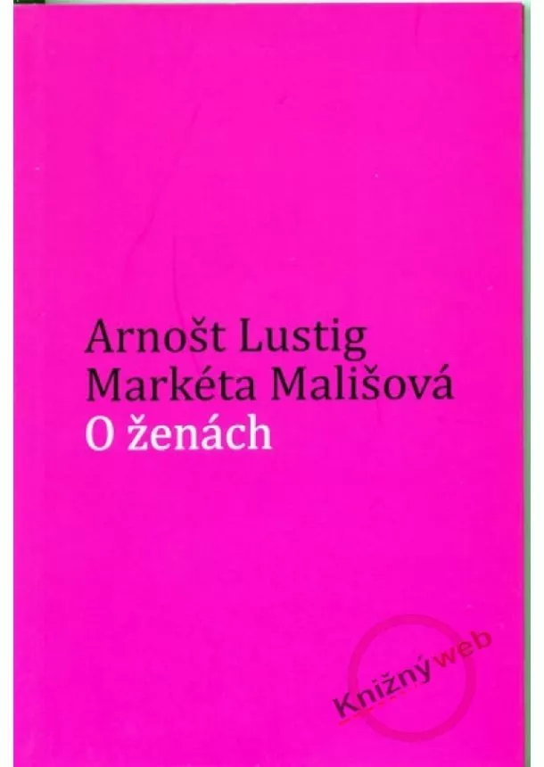 Arnošt Lustig - O ženách