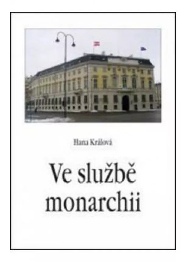 Hana Králová - Ve službě monarchii - Rakouská a rakousk