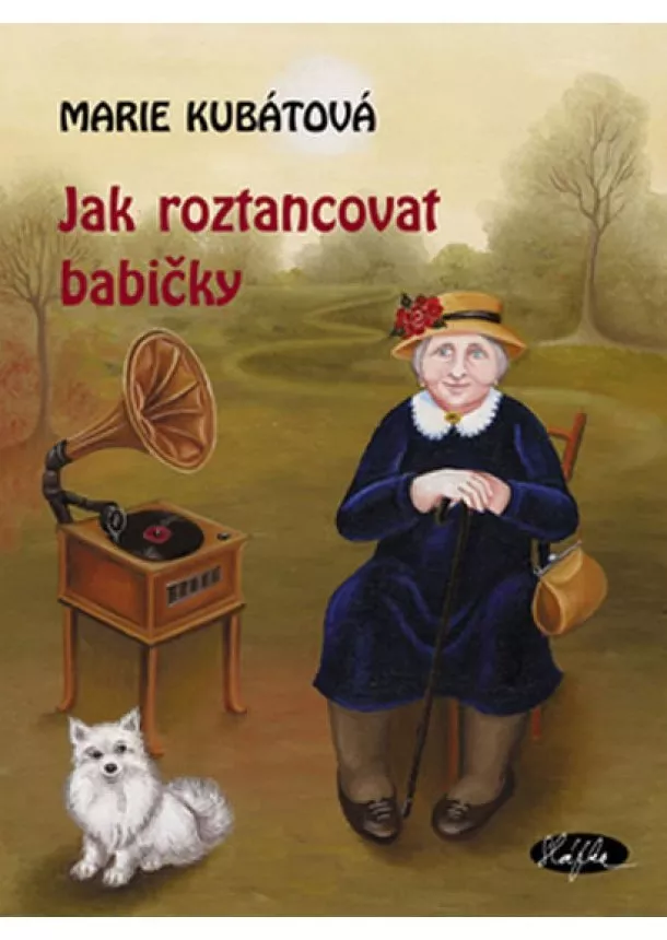 Marie Kubátová - Jak roztancovat babičky