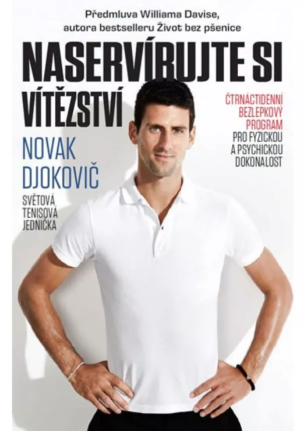 Novak Djokovič - Naservírujte si vítězství - Čtrnáctidenní bezlepkový program pro fyzickou a psychickou dokonalost - 2.vydání