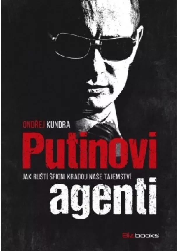 Ondřej Kundra - Putinovi agenti