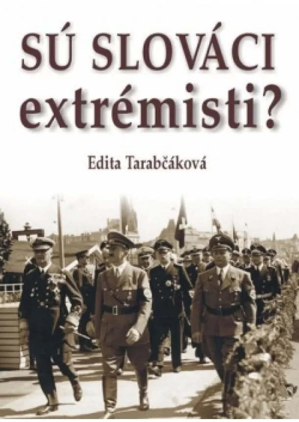 Edita Tarabčáková - Sú Slováci extrémisti?