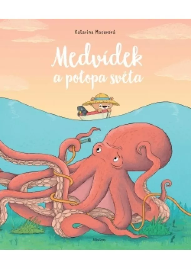 Katarína Macurová - Medvídek a potopa světa