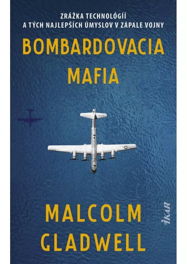 Malcolm Gladwell - Bombardovacia mafia