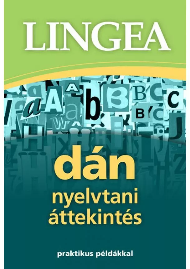 Nyelvkönyv - Lingea dán nyelvtani áttekintés - Praktikus példákkal