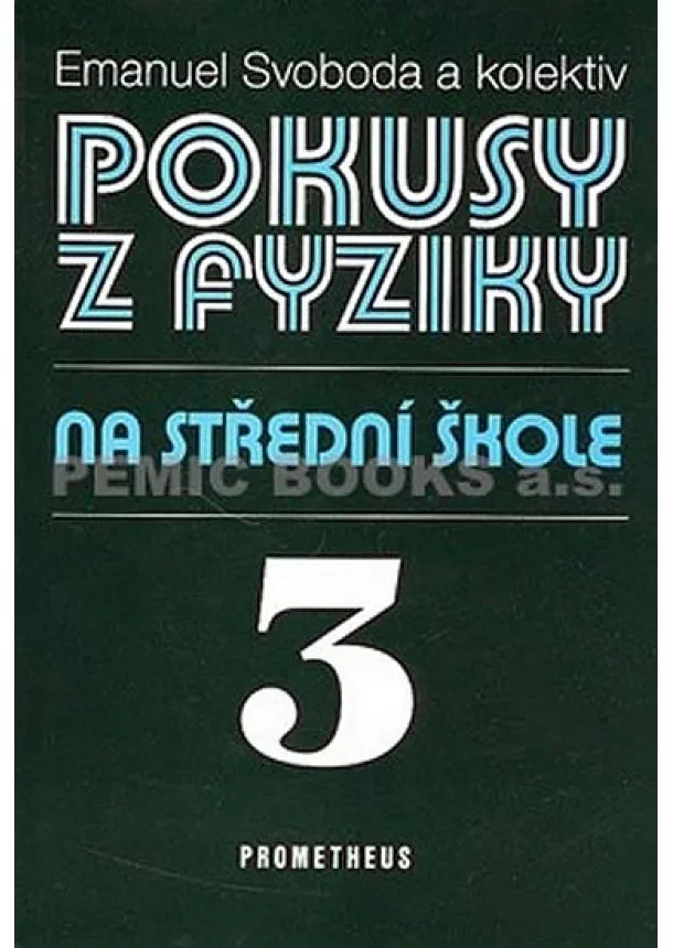 Emanuel Svoboda a kolektiv - Pokusy z fyziky na střední škole 3