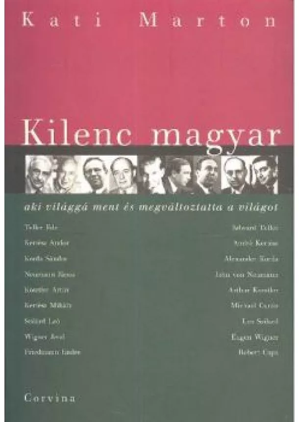 KATI MARTON - KILENC MAGYAR AKI VILÁGGÁ MENT ÉS MEGVÁLTOZTATTA A VILÁGOT