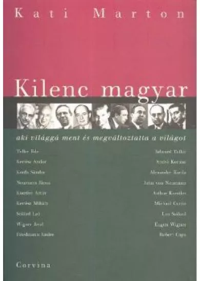 KILENC MAGYAR AKI VILÁGGÁ MENT ÉS MEGVÁLTOZTATTA A VILÁGOT