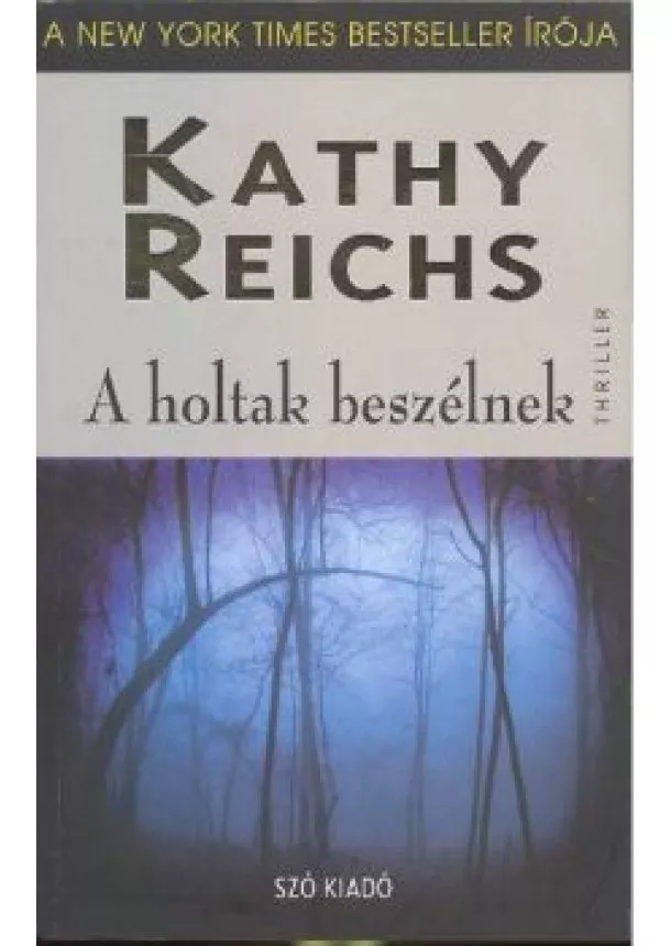 KATHY REICHS - A HOLTAK BESZÉLNEK