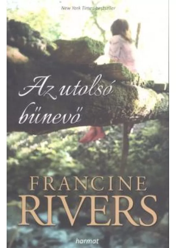 FRANCINE RIVERS - AZ UTOLSÓ BŰNEVŐ