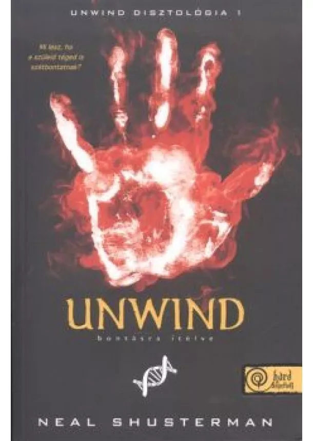 Neal Shusterman - Unwind - Bontásra ítélve