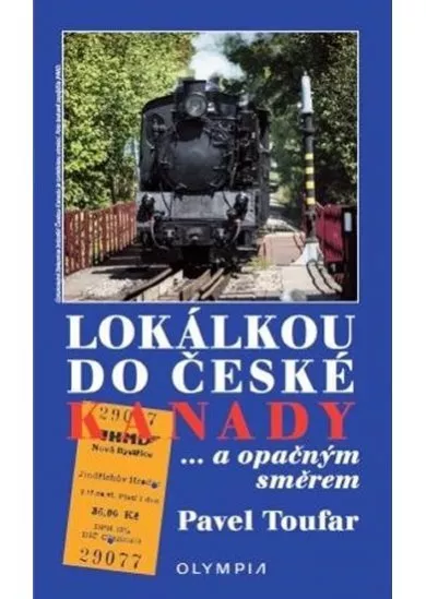 Lokálkou do České Kanady...a opačným směrem