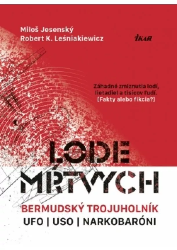 Miloš Jesenský, Robert K. Leśniakiewicz - Lode mŕtvych: Bermudský trojuholník, UFO, USO a narkotikoví baróni